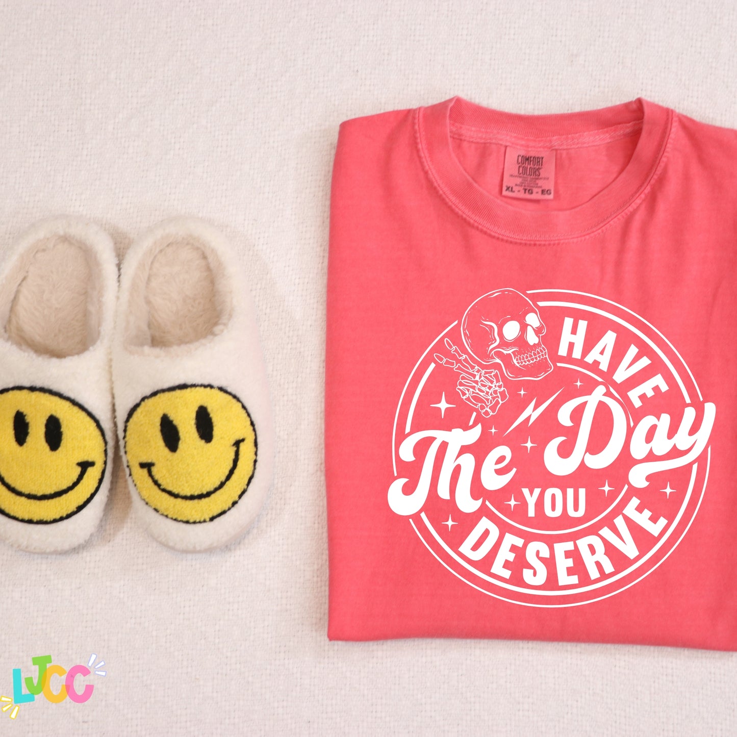 Have the day you deserve