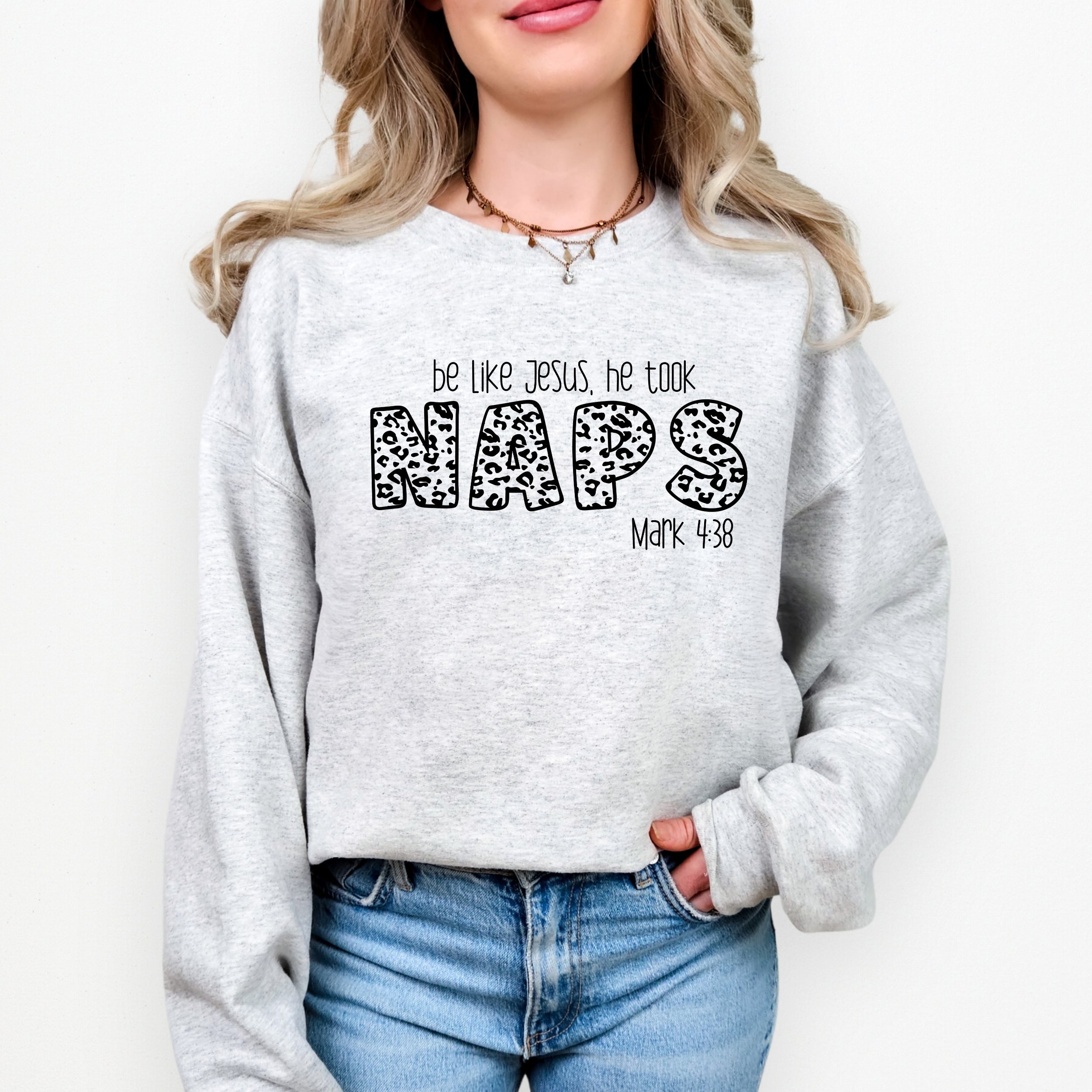 Be Like Jesus, He Took Naps Sweatshirt