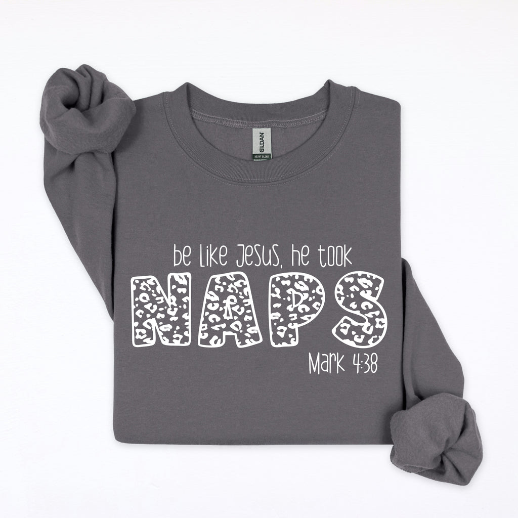 Be Like Jesus, He Took Naps Sweatshirt