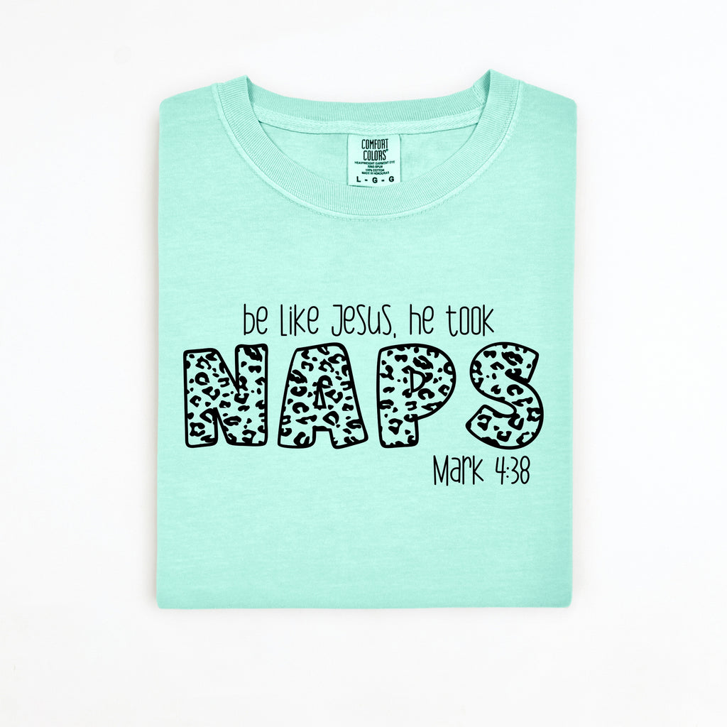 Be Like Jesus, He took naps T-Shirt