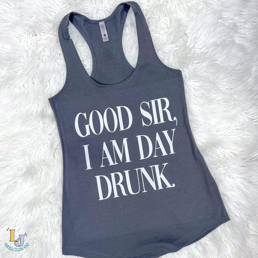 X-Small - Good Sir, I Am Day Drunk Tank