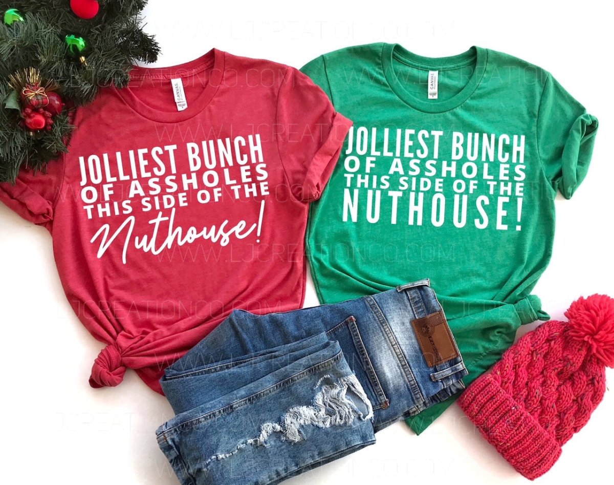 Jollies Bunch of A**Holes on this side of the Nuthouse Design 2