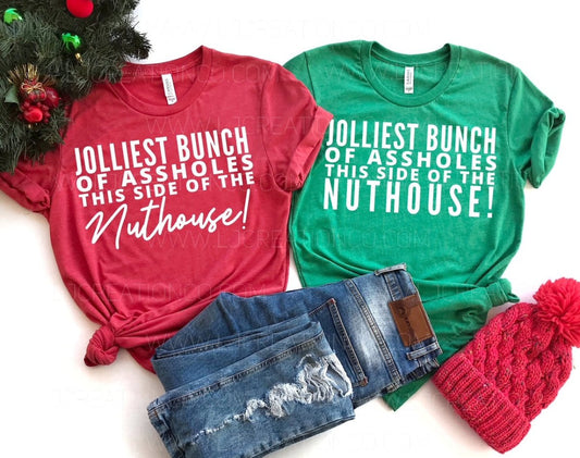 Jollies Bunch of A**Holes on this side of the Nuthouse Design 2