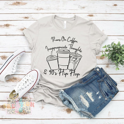 Runs on Coffee, Inappropriate Thoughts, & 90s Hip Hop