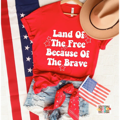 Land of The Free, Because of The Brave.